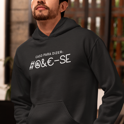 "Caso para se dizer: #@&€-se" Hoodie