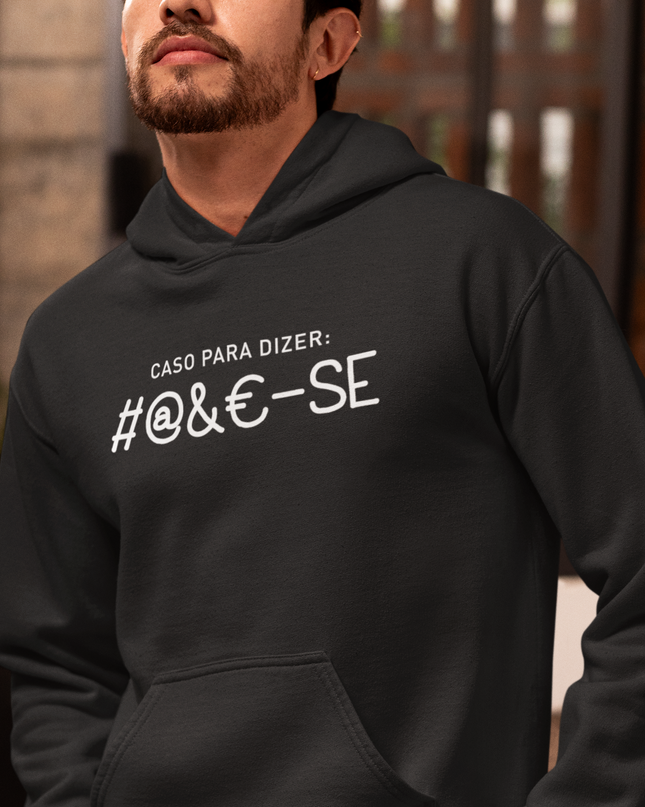"Caso para se dizer: #@&€-se" Hoodie