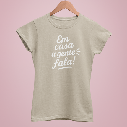 "Em casa a gente fala!" T-shirt