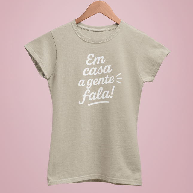 "Em casa a gente fala!" T-shirt