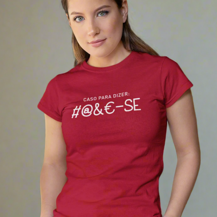 "Caso para dizer: #@&€-se" T-shirt