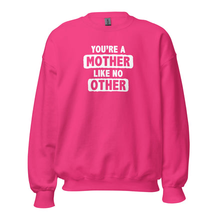 Pink sweatshirt with text 'You're a mother like no other' on a white background