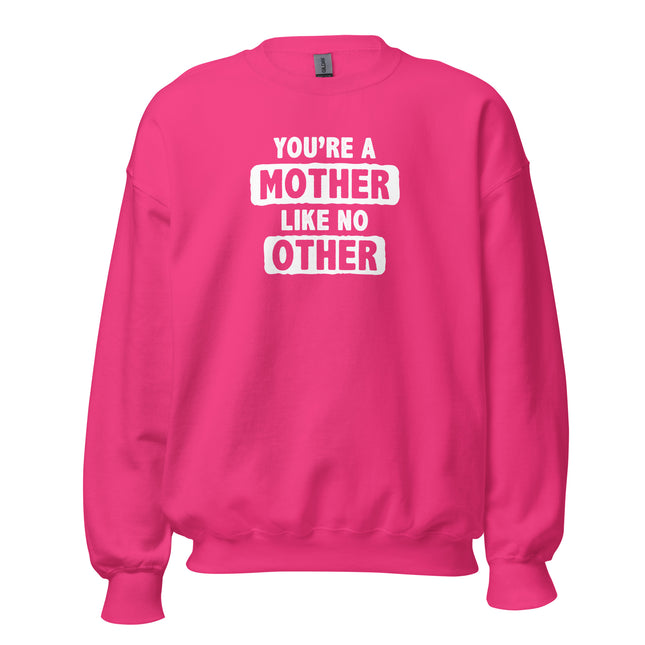 Pink sweatshirt with text 'You're a mother like no other' on a white background
